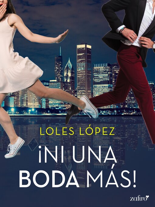 Title details for ¡Ni una boda más! Chicago, 2 by Loles López - Available
